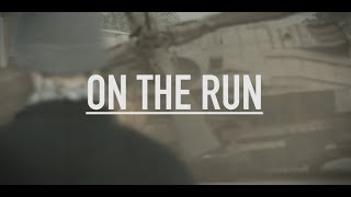 ON THE RUN (Dir. by @JaceEliot)