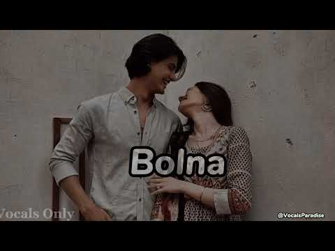 Bolna | Arijit Singh | Vocals Only| No Music