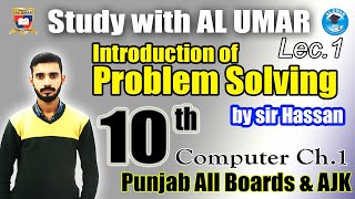 Introduction of Problem Solving 4/7/2020 | Computer Ch.1 Lec.1  10th Class