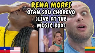 REACTION TO Rena Morfi - Otan Sou Chorevo (Live at the Music Box) | FIRST TIME LISTENING TO RENA
