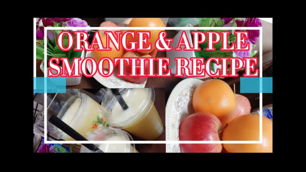 ORANGE APPLE SMOOTHIE RECIPElhenxie YouTube