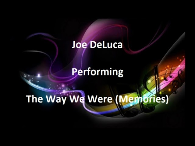 Joe DeLuca Performing Memories From The Way We Were class=