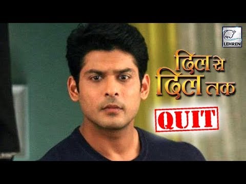 Siddharth Shukla QUITS Dil Se Dil Tak | SHOCKING