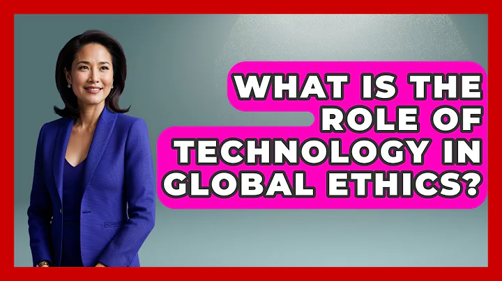 What Is The Role Of Technology In Global Ethics? - The Ethical Compass