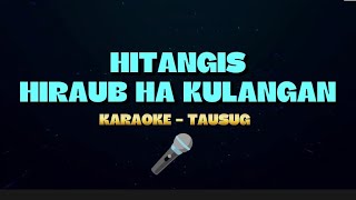 HITANGIS HIRAUB HAKULANGAN | KARAOKE TAUSUG/HD