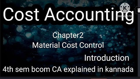 4th sem bcom Cost Accounting Chapter2 Material cost control (Introduction) in kannada