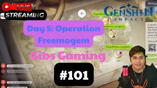 Gibs Gaming | Genshin Impact | Day 5: Operation Freemogem | #101