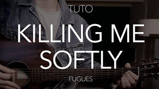 Video thumbnail of "TUTO GUITARE : Killing me softly - Fugees"