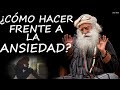 4 COSAS QUE HACER PARA LIBERARSE DE LA ANSIEDAD -Sadhguru (Subtitulado español)