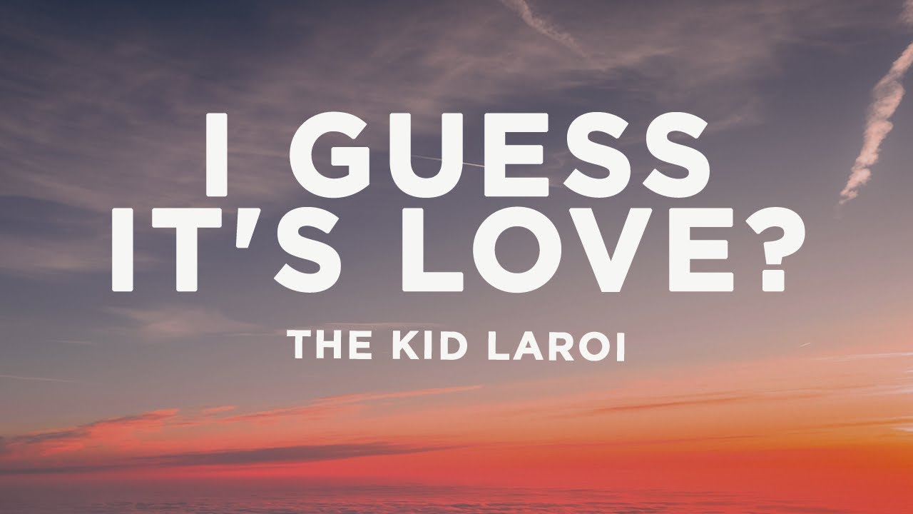 The Kid LAROI Guess Its Love Lyrics Video 19557949116