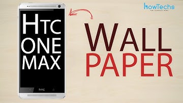 HTC One Max - How to change the wallpaper