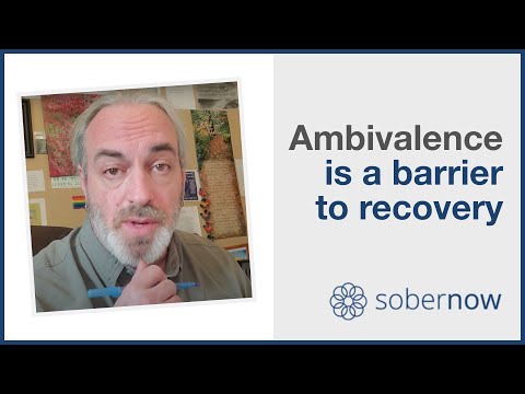 Why Ambivalence is an obstacle to recovery