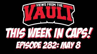 Views From The Vault 282 This Week In Caps