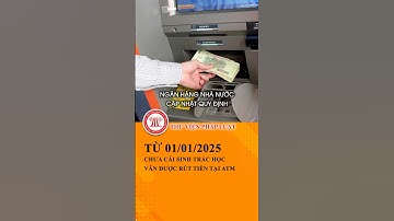 Cập nhật quy định: Từ 2025, chưa cài sinh trắc học vẫn được rút tiền bằng thẻ tại ATM | TVPL