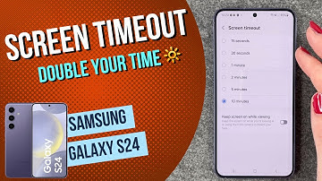 Samsung Galaxy S24 how to change screen timeout