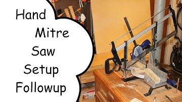 Hand Mitre Saw Setup Followup