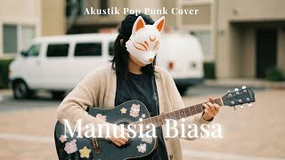 Yovie U0026 Nuno  Manusia Biasa acoustic Pop Punk Cover By Foxy Lunar