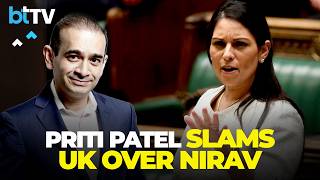 'Appalled He's Still Here': Priti Patel Slams UK Over Nirav Modi Extradition Delay | PNB Scam