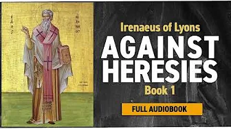 Against Heresies (Book One): Irenaeus of Lyons Audiobook