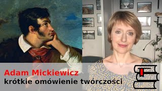 Adam Mickiewicz - najważniejsze utwory. Powtórka przed sprawdzianem i maturą.