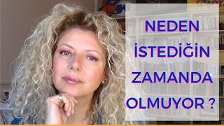 Neden İstedi̇ği̇n Zamanda Olmuyor? Çekim Yasasının Çalışmasını Nasıl Erteliyorsun? 4 Neden 