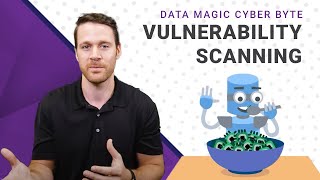 Vulnerability Scanning - Data Magic Cyber Byte