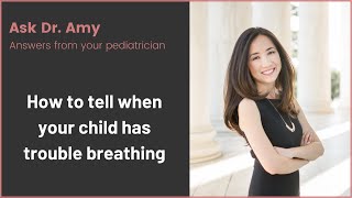 How to tell when your child has trouble breathing