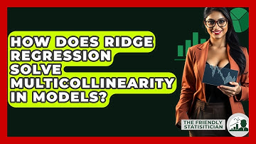 How Does Ridge Regression Solve Multicollinearity In Models? - The Friendly Statistician