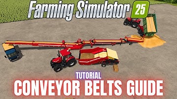 CONVEYOR BELTS GUIDE - TUTORIAL - Farming Simulator 25