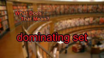 What does dominating set mean?