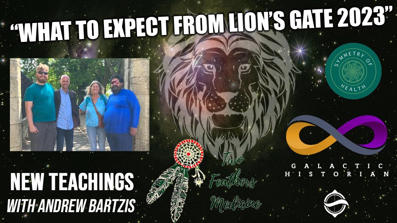 New Teachings with Andrew Bartzis - WARNING  What To Expect From Lion's Gate 2023