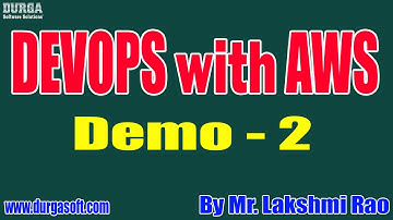 DEVOPS with AWS tutorials || Demo - 2 || by Mr. Lakshmi Rao On 25-03-2022 @6AM IST