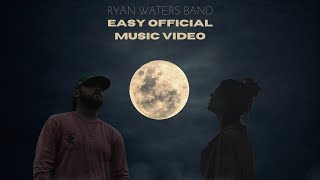 Ryan Waters Band - Easy (Official Music Video)