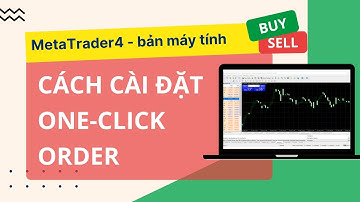 Cách cài đặt chức năng One-Click Order - MT4 trên máy tính