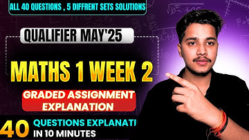 Maths 1 week 2 Graded Assignment Explanation | All 40 Questions | IIT Madras BS Degree