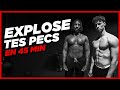 Explose tes pecs en 45 min ft soufcoaching  