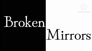Broken Mirrors intro