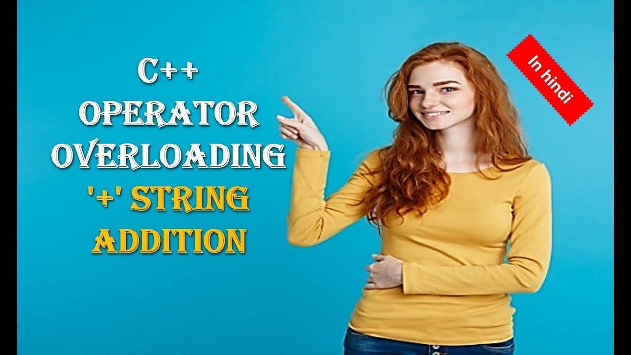C++ OPERATOR OVERLOADING '+' STRING ADDITION IN HINDI - YouTube