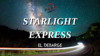 Starlight Express - EL DEBARGE (Lyrics Video)