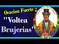 Oracion a DON JUAN del VOLTEO CONTRA Todo MAL