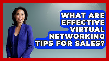 What Are Effective Virtual Networking Tips For Sales? - Sales Pro Blueprint