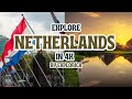 Netherlands: Beauty Beyond the Canals | Cinematic Travel Documentary in 4K