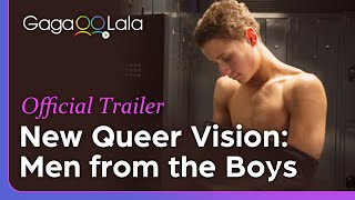 Watch New Queer Visions: Men from the Boys Trailer