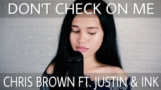 Chris Brown - Don&#39;t Check On Me feat. Justin Bieber &amp; Ink (Cover) by Rosie