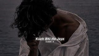 Kuch Bhi Ho Jaye (slowed reverb)