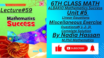 ||Unit#5||Miscellaneous Exercise#5Q(1(MCQs),2,3)(linear Equations)|ALBAKIO Mathematics Succes Class6