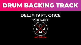 Kangen - Dewa 19 (Versi Once) | No Drum | Drumless | Drum Backing Track | Tanpa Drum | Minus Drum