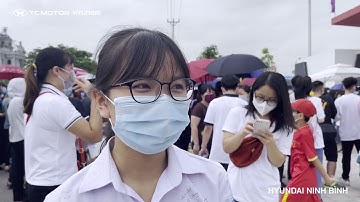 CÙNG HYUNDAI NINH BÌNH TIẾP SỨC MÙA THI 2021