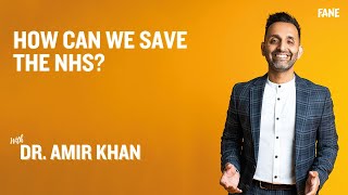 Dr. Amir Khan | How Can We Save the NHS?