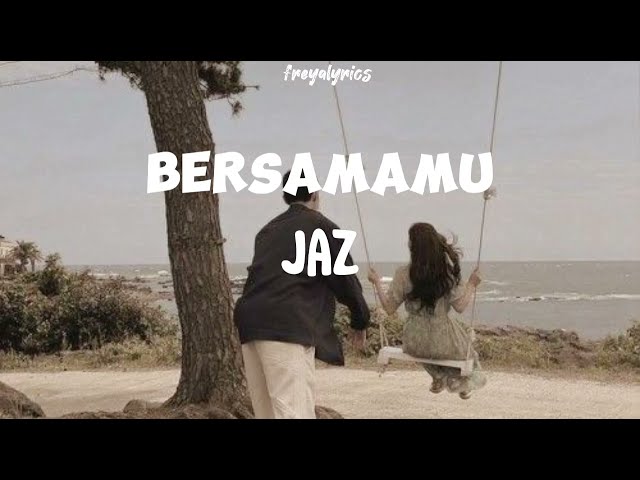 Jaz - Bersamamu || lirik lagu (speed up tiktok) #bersamamu class=